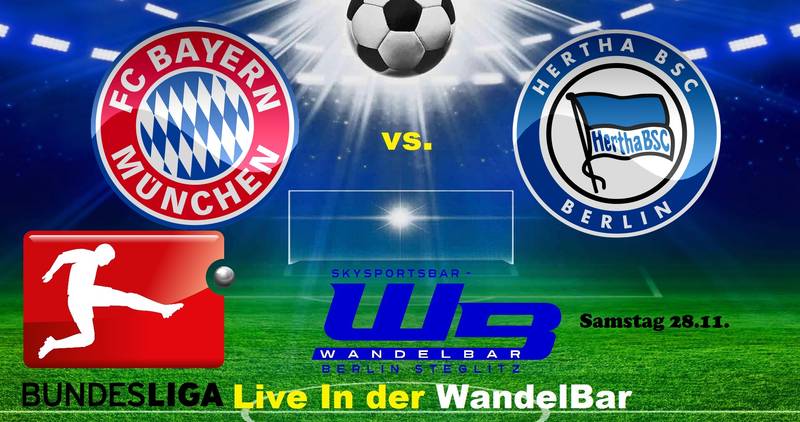 Gratis In Berlin Bayern Munchen Vs Hertha Bsc Bundesliga Live In Der Wandelbar