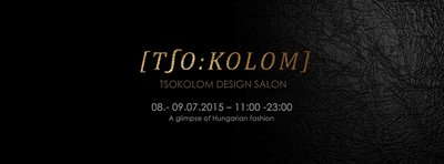 Tsokolom Design Salon - A glimpse of Hungarian fashion