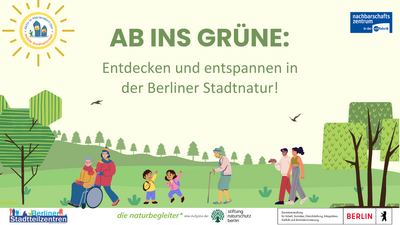 Karikatur mit grüner Stadtnatur und mehreren Menschen. Text: „Ab ins Grüne: Entdecken und entspannen in der Berliner Stadtnatur“. Logos vom NUSZ, Berliner Senat, Stiftung Naturschutz Berlin und der Mobilen Stadtteilarbeit.