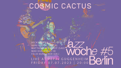 Jazzwoche Berlin #5 im Peppi: Cosmic Cactus
