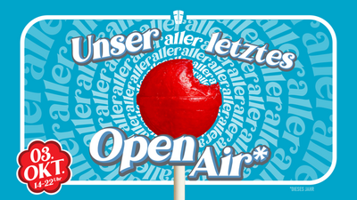 Unser aller aller aller ... letztes Open Air*