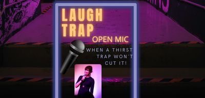 EVENT CANCELLED Laugh Trap Open Mic - Early Show!