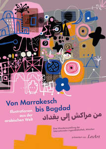 Von Marrakesch bis Bagdad – Illustrationen aus der arabische...