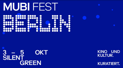 Neues Filmfestival in Berlin: MUBI Fest Berlin 2025 im silen...