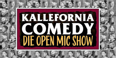 Kallefornia Comedy Open Mic - am Samstag