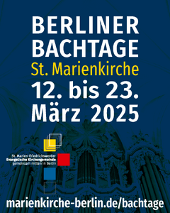 Berliner Bachtage „Zur Ehre Gottes und zur Recreation des Ge...