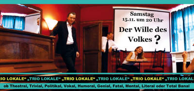 Trio Lokale "Der Wille des Volkes ?" gesellschafts...